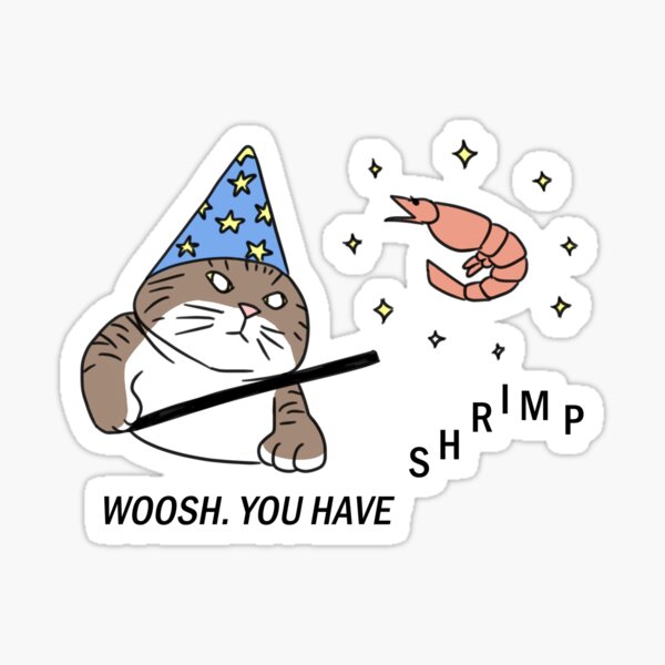 Woosh. You Have Shrimp  Sticker