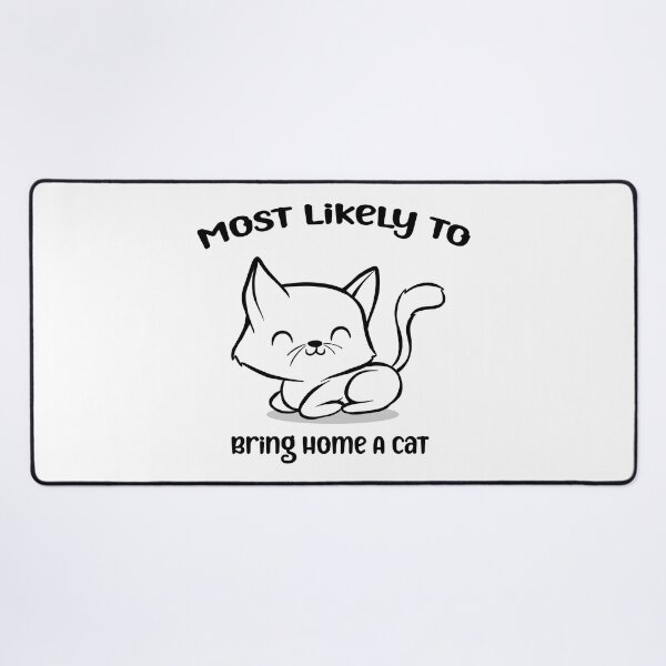 Item preview, MOST LIKELY TO BRING HOME A CAT, LOVELY CAT LOVERS designed and sold by Hatlof.