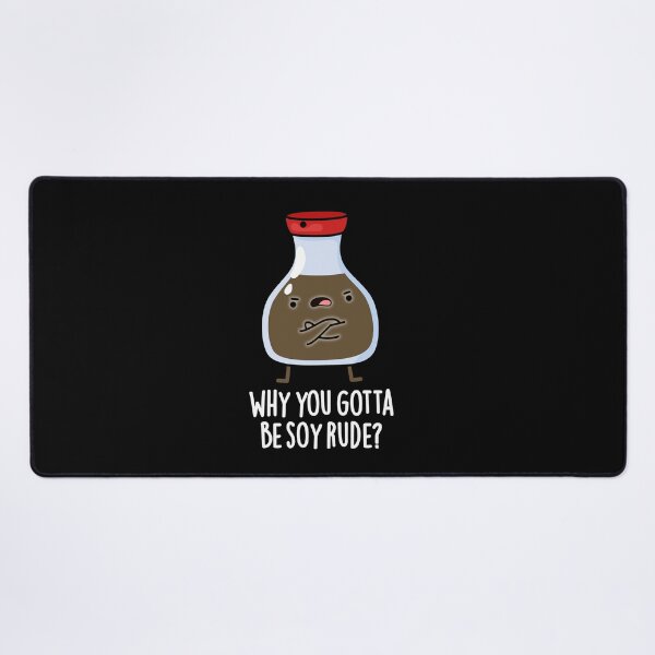Item preview, Why You Gotta Be Soy Rude Funny Soy Sauce Puns (Dark BG) designed and sold by punnybone.