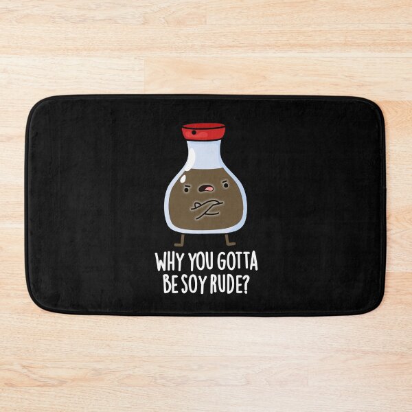Item preview, Why You Gotta Be Soy Rude Funny Soy Sauce Puns (Dark BG) designed and sold by punnybone.