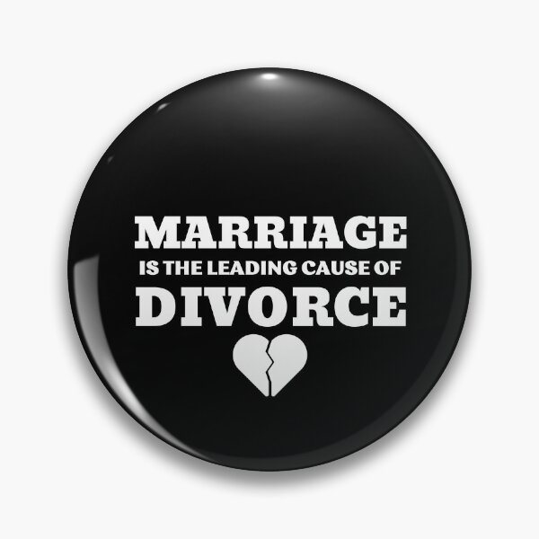 Item preview, MARRIAGE IS THE LEADING CAUSE OF DIVORCE designed and sold by ZhacoysDesignz.