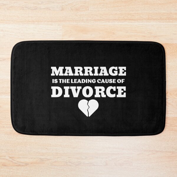 Item preview, MARRIAGE IS THE LEADING CAUSE OF DIVORCE designed and sold by ZhacoysDesignz.