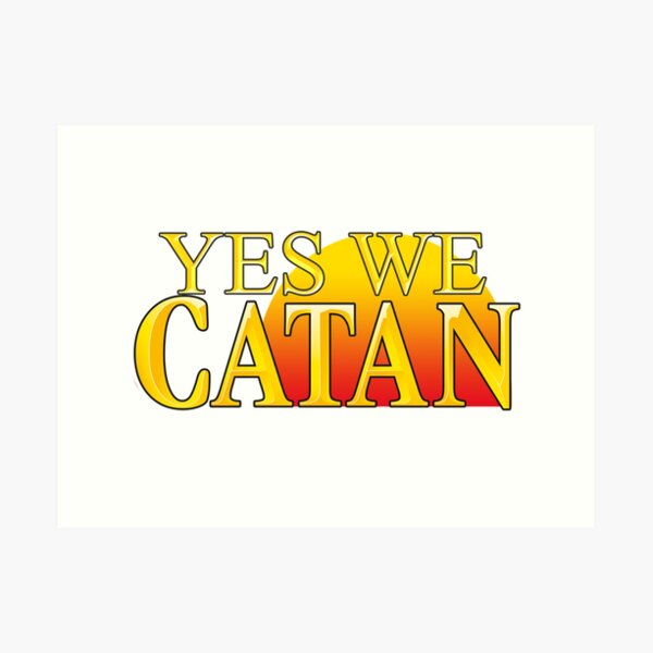 YES WE CATAN - Settlers of Catan Art Print