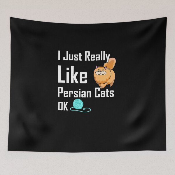 Item preview, I Just Really Like Persian Cats, ok - Persian Cat Love Gift designed and sold by yssnyd.
