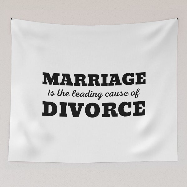 Item preview, MARRIAGE IS THE LEADING CAUSE OF DIVORCE designed and sold by ZhacoysDesignz.