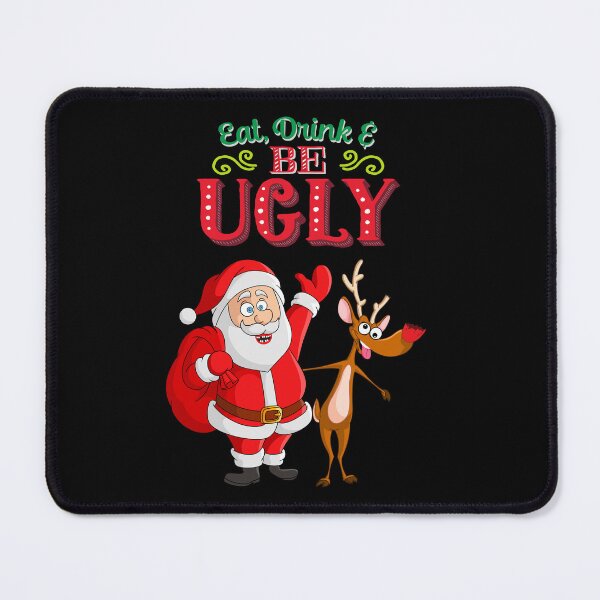 Item preview, Ugly Christmas Eat, Drink and Be Ugly designed and sold by SimpleSteve.