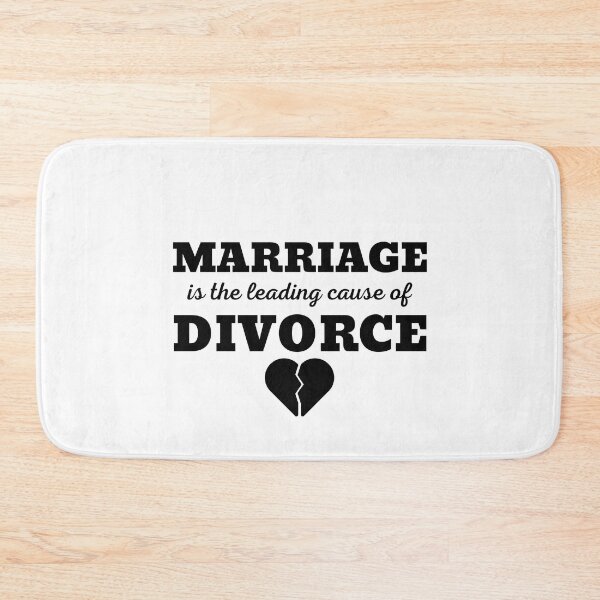 Item preview, MARRIAGE IS THE LEADING CAUSE OF DIVORCE designed and sold by ZhacoysDesignz.