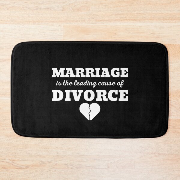 Item preview, MARRIAGE IS THE LEADING CAUSE OF DIVORCE designed and sold by ZhacoysDesignz.