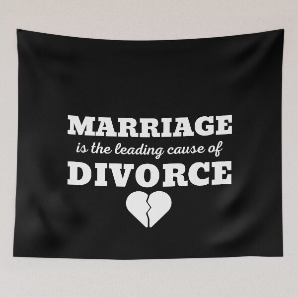 Item preview, MARRIAGE IS THE LEADING CAUSE OF DIVORCE designed and sold by ZhacoysDesignz.