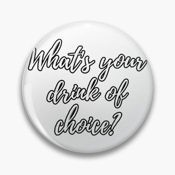 Item preview, What's Your Drink of Choice? designed and sold by keetaboo69.