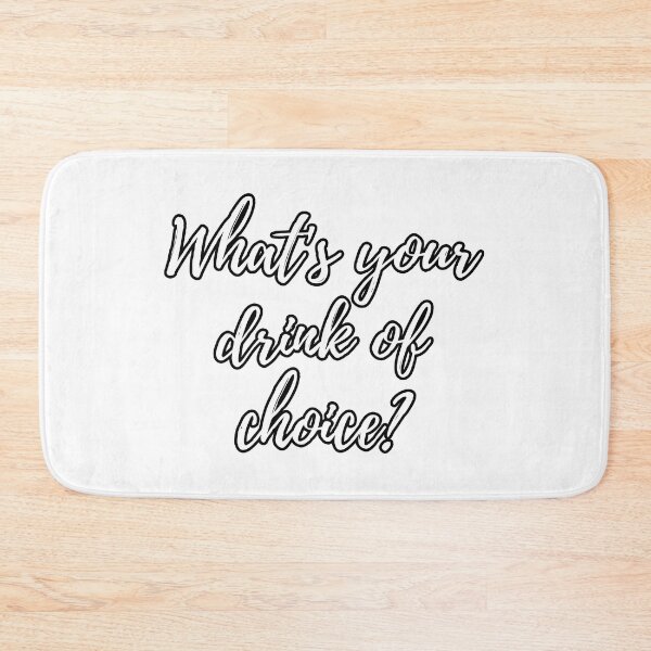 Item preview, What's Your Drink of Choice? designed and sold by keetaboo69.