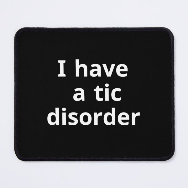 Item preview, I have a Tic Disorder designed and sold by artlaila.