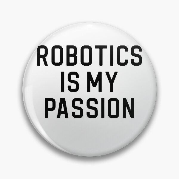 Item preview, Robotics Engineer Gift Robotics Is My Passion designed and sold by kmcollectible.