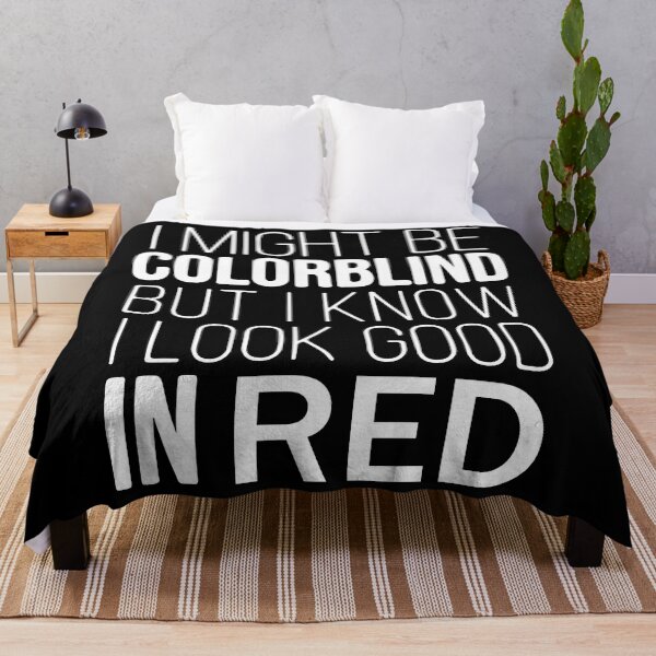 Item preview, I Might Be Colorblind But I Know I Look Good In Red Color Blindness designed and sold by design880.
