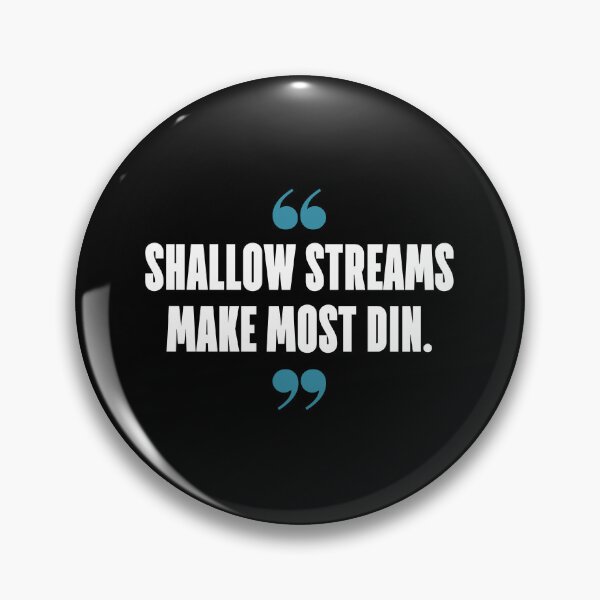 Item preview, Shallow streams make most din. designed and sold by 1Lio.