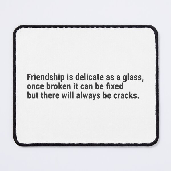 Item preview, Friendship is delicate as a glass, once broken it can be fixed but there will always be cracks. designed and sold by awanos.