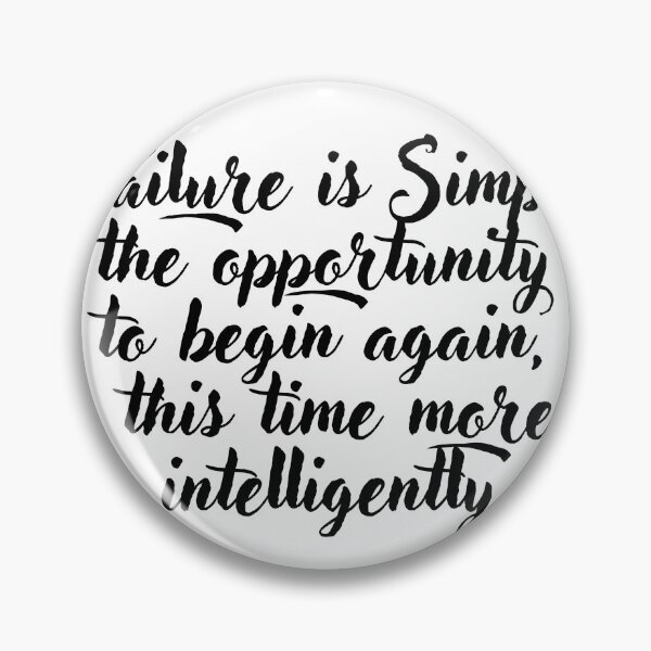 Item preview, Failure is simply the opportunity to begin again, this time more intelligently. designed and sold by QUINOSHOP.
