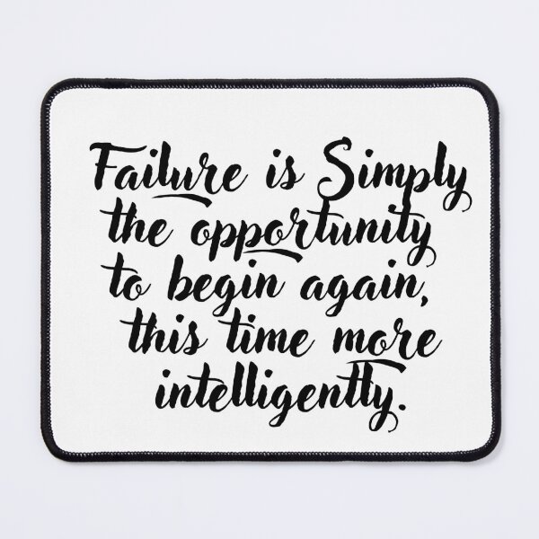 Item preview, Failure is simply the opportunity to begin again, this time more intelligently. designed and sold by QUINOSHOP.