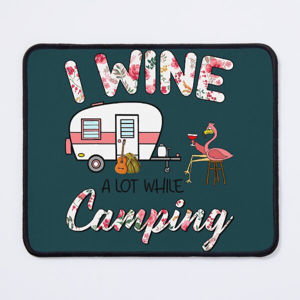 Item preview, I wine a lot while camping flamingo drinking wine shirt1 designed and sold by TiniClothing555.