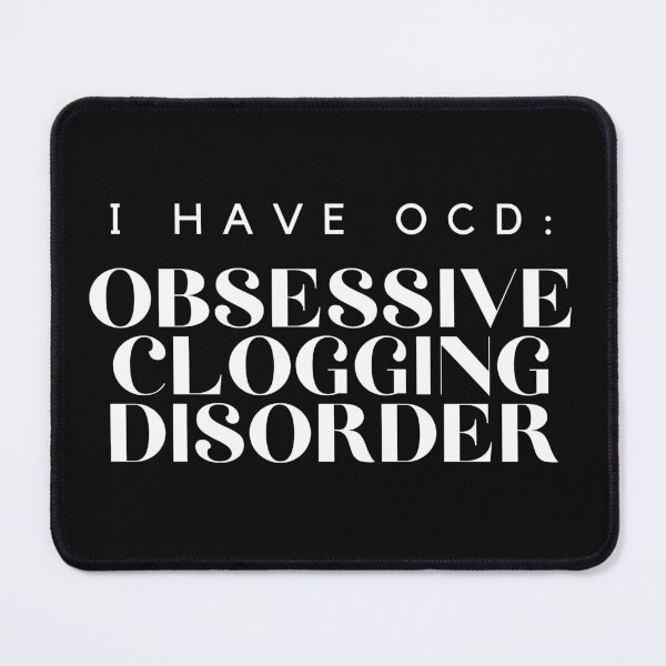 Item preview, I have OCD: Obsessive Clogging Disorder designed and sold by SherylThomas223.