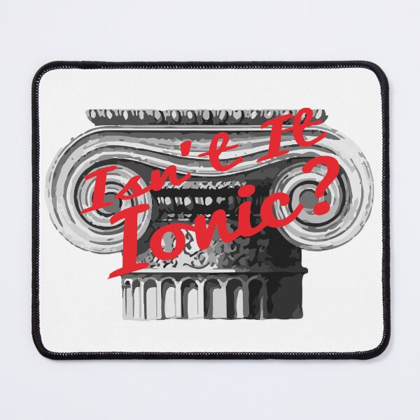 Item preview, Ancient Greek Isn't It Ionic? Classical Architecture Archaeology designed and sold by chrisrivait.