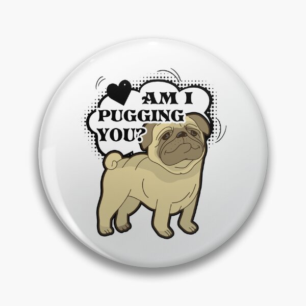 Item preview, Pugging You Pug designed and sold by UnknownArtistt.