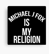 michael j fox is my religion Canvas Print