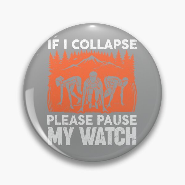 Item preview, If I Collapse Please Pause My Watch. Marathon Runner Running designed and sold by TheOthers777.