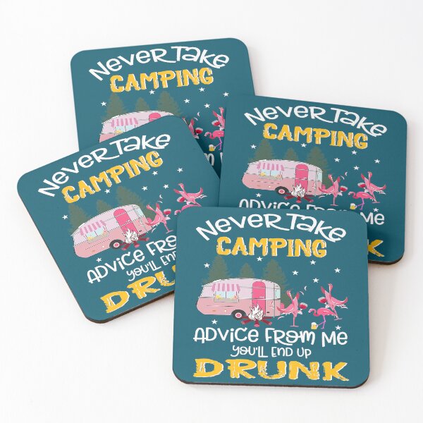 Item preview, Never Take Camping Advice From Me Youll End Up Drunk designed and sold by TheOthers777.