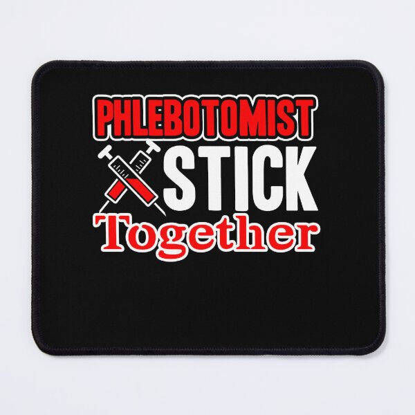 Item preview, Phlebotomist - Phlebotomist Stick Together designed and sold by UnknownArtistt.