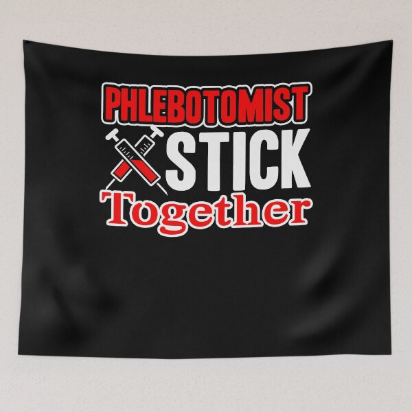 Item preview, Phlebotomist - Phlebotomist Stick Together designed and sold by UnknownArtistt.