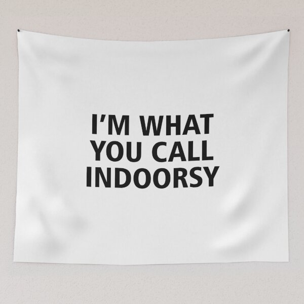Item preview, I'm what you call indoorsy designed and sold by allthetees.
