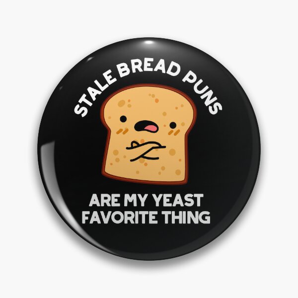 Item preview, Stale Bread Puns Are My Yeast Favorite Things Funny Food Puns (Dark BG) designed and sold by punnybone.