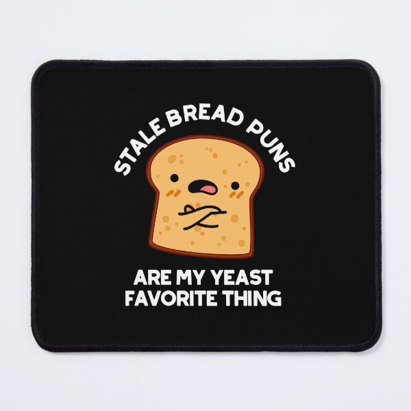 Item preview, Stale Bread Puns Are My Yeast Favorite Things Funny Food Puns (Dark BG) designed and sold by punnybone.