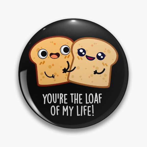 Item preview, You're The Loaf Of My Life Funny Bread Puns (Dark BG) designed and sold by punnybone.