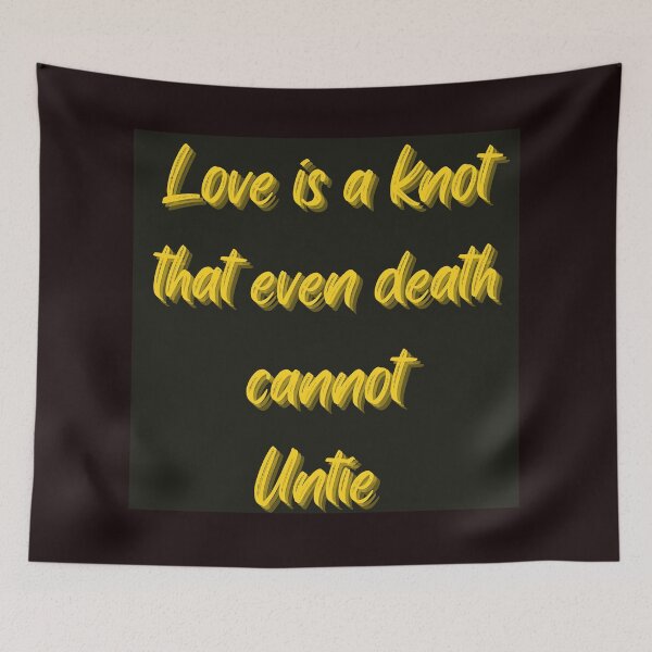 Item preview, Love is a knot that even death cannot untie  designed and sold by Lessonsprint.