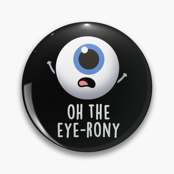 Item preview, Oh The Eye-rony Funny Eyeball Puns (Dark BG) designed and sold by punnybone.