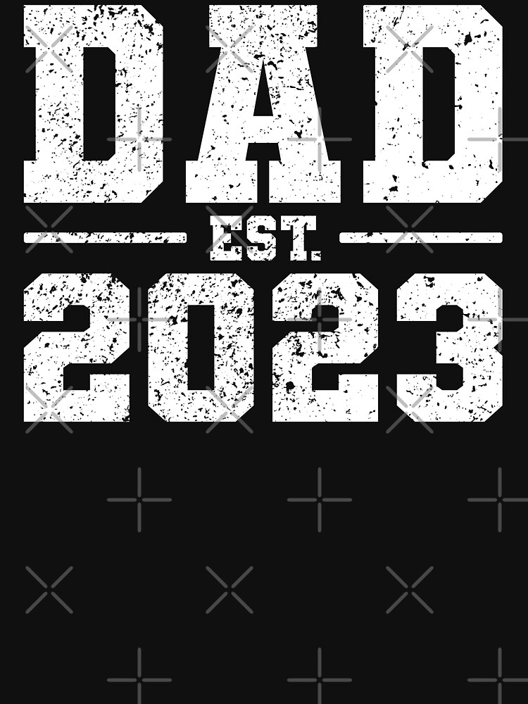 Dad Est 2023 Fun Fathers Day 2023 T Shirt For Sale By Vishsan