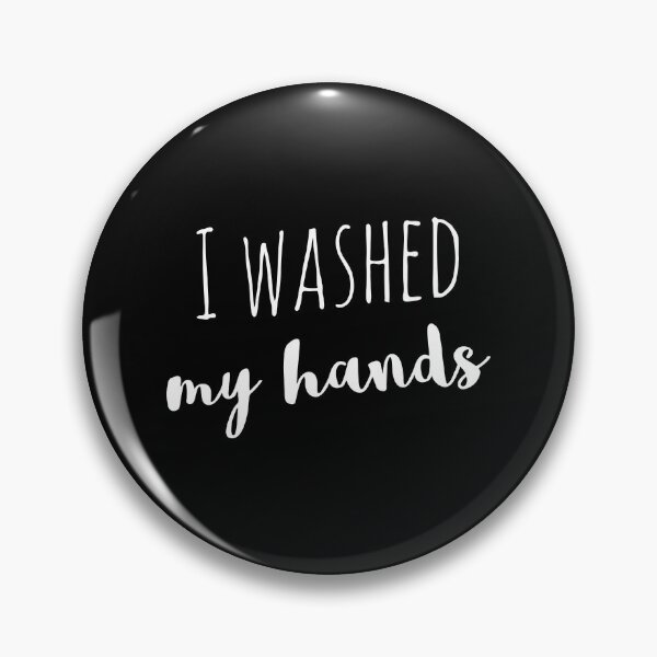 Item preview, I Washed my hands designed and sold by phassystore.