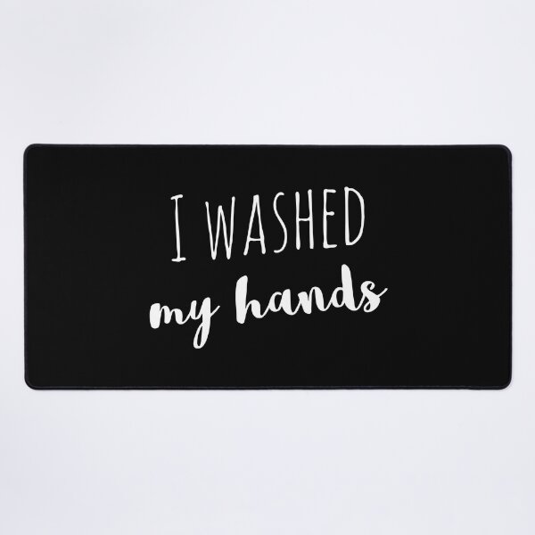Item preview, I Washed my hands designed and sold by phassystore.