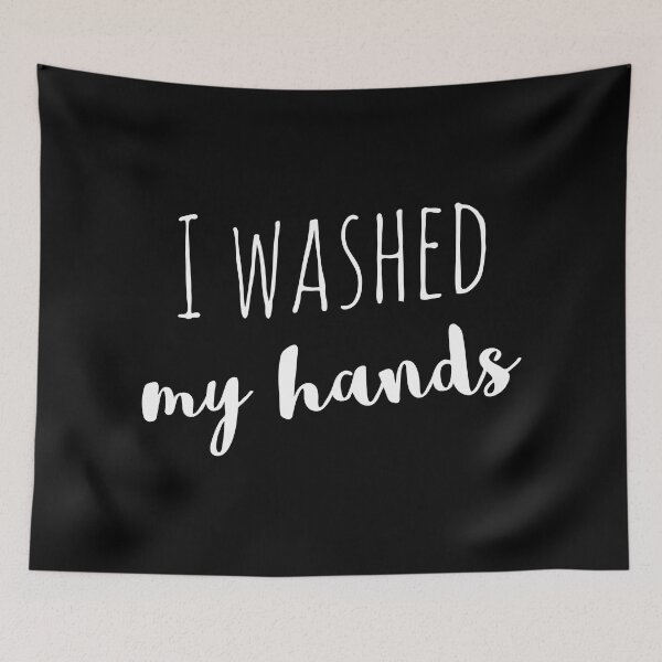 Item preview, I Washed my hands designed and sold by phassystore.