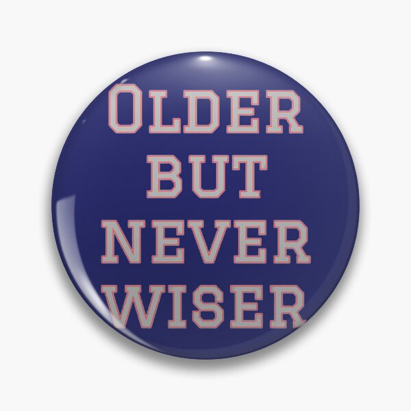 Item preview, Older but never wiser designed and sold by DivyanshuSSS.