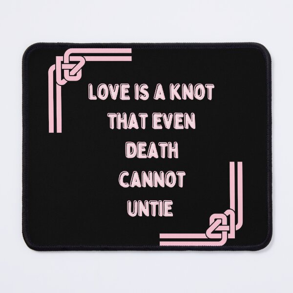 Item preview, Love is a knot that even death cannot untie, lovely designed and sold by Lessonsprint.