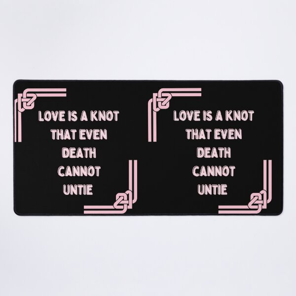 Item preview, Love is a knot that even death cannot untie, lovely  designed and sold by Lessonsprint.