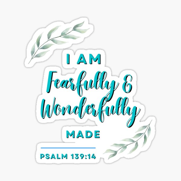 Item preview, I Am Fearfully & Wonderfully Made (Psalm 139:14) designed and sold by Lovehasaname222.