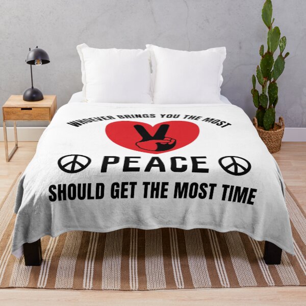 Item preview, Whoever Brings You The Most Peace Should Get The Most Time - Peace designed and sold by BopleDesigns.