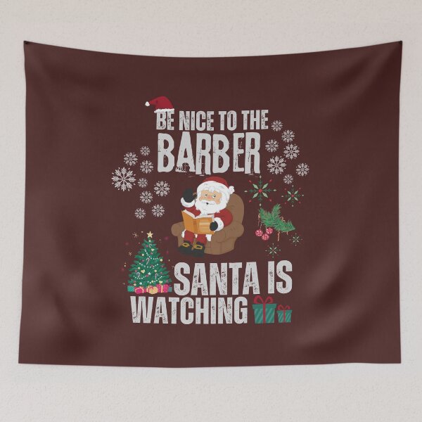Item preview, Be nice to the Barber Santa is watching designed and sold by BarbiePearl.