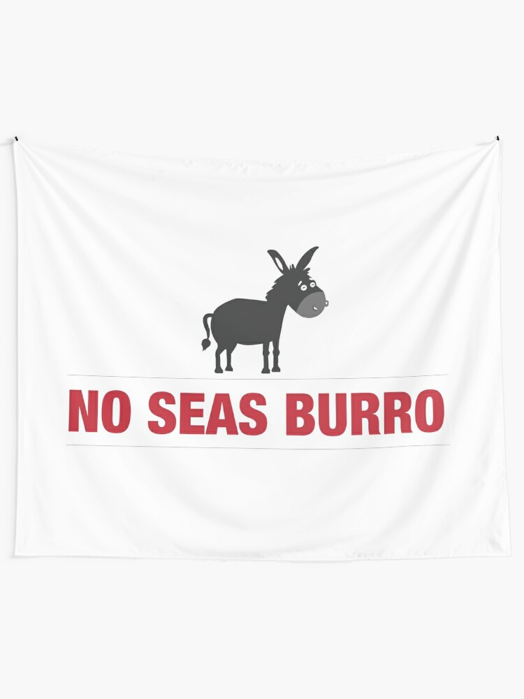 Kein Meer Burro Lustige Dinge Die Mexikanische Eltern Sagen Wandbehang Von Estudio3e Redbubble