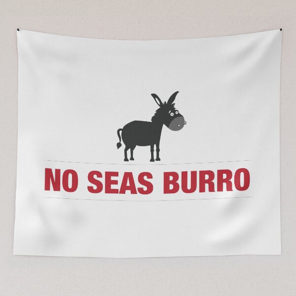 Item preview, No seas burro - funny things Mexican parents say designed and sold by estudio3e.
