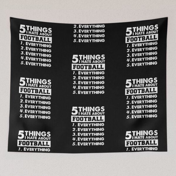 Item preview, 5 things i hate about football designed and sold by lemarherreraf.